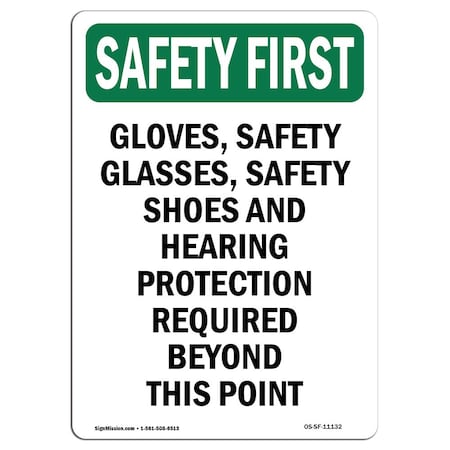 Signmission OSHA SAFETY FIRST Sign, Gloves Safety Glasses Safety, 24in X 18in Decal, 18" W, 24" H, Portrait OS-SF-D-1824-V-11132